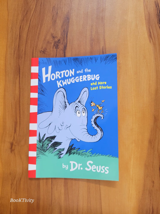 Horton and the kwuggerbug and more lost stories by Dr Seuss