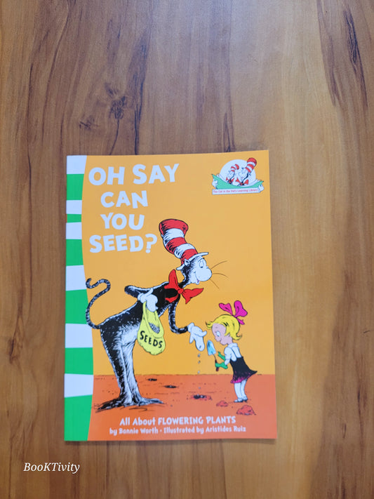 Oh say can you seed all about flowering plants by Dr Seuss paperback