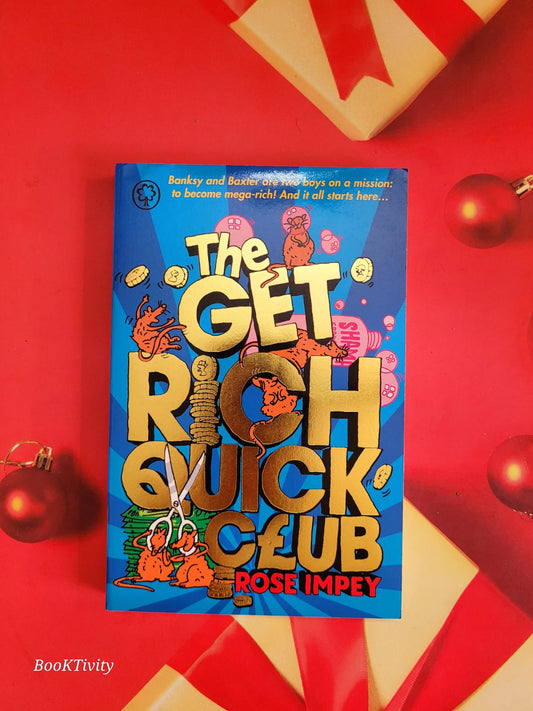 The Get Rich Quick Club: Book 1
Book by Rose Impey