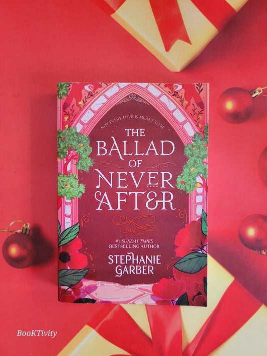 Stephanie Garber
The Ballad of Never After: the stunning sequel to the Sunday Times bestseller Once Upon A Broken Heart