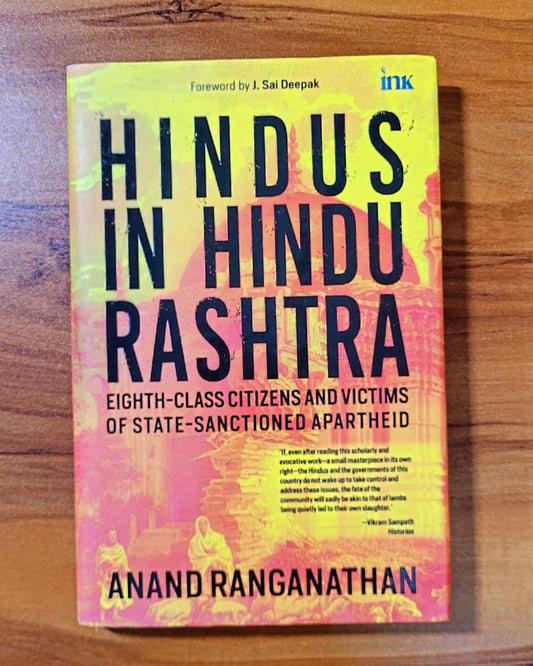 Hindus in Hindu Rashtra (Eighth-Class Citizens and Victims of State- Sanctioned Apartheid) hardcover.