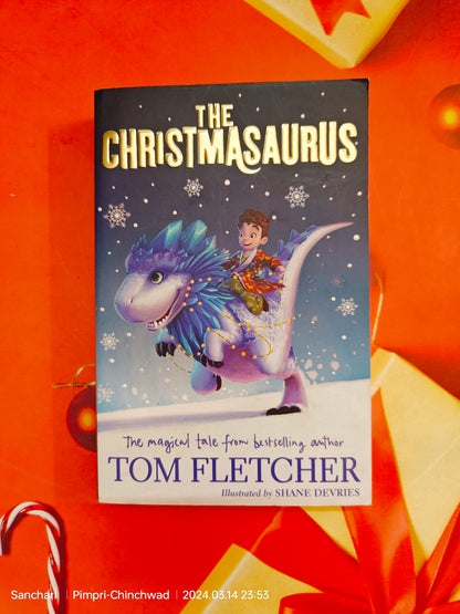 The Christmasaurus By Tom Fletcher.