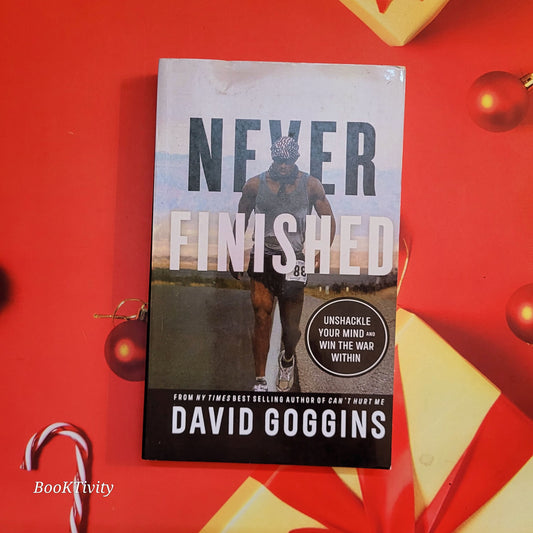 David Goggins
Never Finished: Unshackle Your Mind and Win the War Within