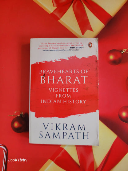 Bravehearts of Bharat : Vignettes from Indian History