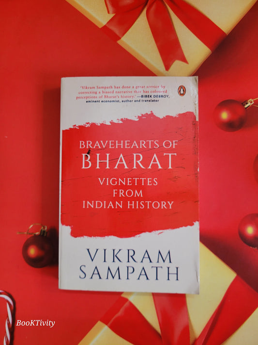 Bravehearts of Bharat : Vignettes from Indian History