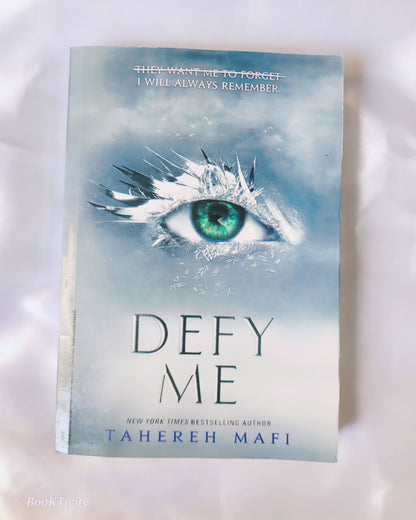 Tahereh Mafi
Defy Me (Shatter Me)