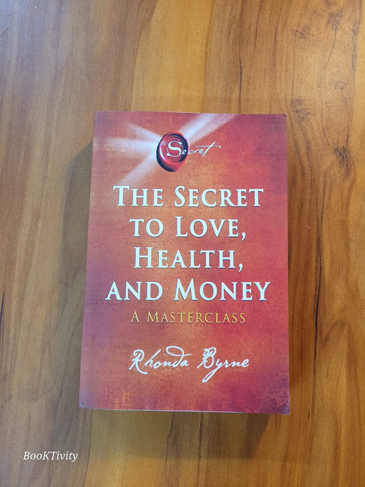 The Secret to Love, Health, and Money: A Masterclass by Rhonda Byrne