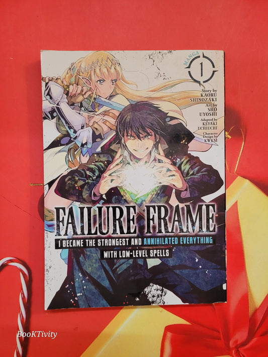 Failure Frame: I Became the Strongest and Annihilated Everything With Low-Level Spells (Light Novel) Vol. 1