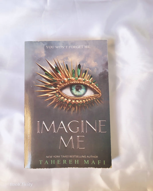 Tahereh Mafi

IMAGINE ME
Book 6 of 6: Shatter Me