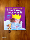 I don't want to go to bed! A little Princess Story New paperback colour illustrated Story Book.