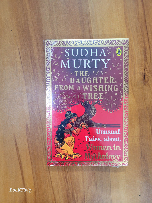 The daughter from wishing tree and visual tales about women in mythology by sudha murty